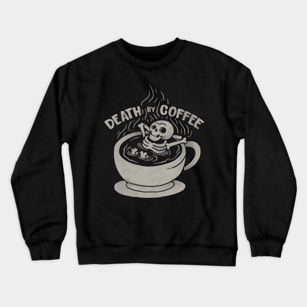 Death by Coffee Crewneck Sweatshirt by ppmid